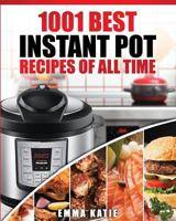1001 Best Instant Pot Recipes of All Time 1541056191 Book Cover