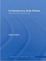 Contemporary Arab Fiction Innovation from Rama to Yalu 0415599377 Book Cover