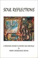 Soul Reflections: A Personal Odyssey in Poetry and Paintings 0967418127 Book Cover