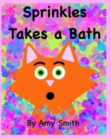 Sprinkles Takes a Bath (Sprinkles and Tyler) B0CNX68QKN Book Cover