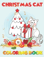 Christmas Cat Coloring Book: Christmas Cat Coloring Book For kids B08MX3QKKF Book Cover