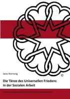 Die Tänze des Universellen Friedens in der Sozialen Arbeit: Unterstützungsmöglichkeiten auch bei Traumatisierung? 3743109689 Book Cover