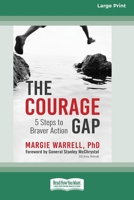The Courage Gap: 5 Steps to Braver Action [Large Print 16 Pt Edition] 1038701783 Book Cover