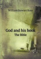 God and His Book the Bible 1176648853 Book Cover