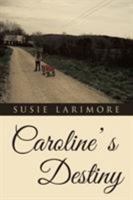 Caroline's Destiny 1512745979 Book Cover