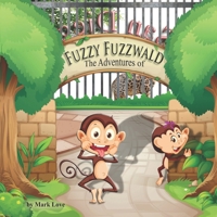 The Adventures of Fuzzy Fuzzwald B0BHTMR58N Book Cover