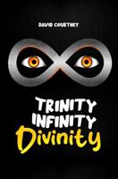 Trinity, Infinity, Divinity 1966642105 Book Cover