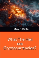 What The Hell are Cryptocurrencies? 9948733886 Book Cover