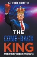 The Comeback King: Donald Trump's Unfinished Business B0CWJFN8KM Book Cover