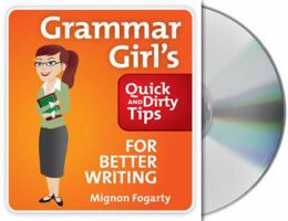 The Grammar Girl's Quick and Dirty Tips to Clean Up Your Writing 1427204349 Book Cover