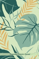 Pregnancy Memories Journal: A Week-by-Week Prompted Notebook Journal With Enough Spreads for 42 Weeks, to Record Mom’s Pregnancy Memories, Suitable ... a Minimalist Style, Tropical Leaves Pattern 1700346873 Book Cover
