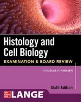 Histology and Cell Biology: Examination and Board Review, Sixth Edition 1264269927 Book Cover