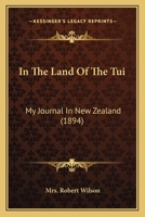 In the Land of the Tui: My Journal in New Zealand 1104182920 Book Cover