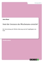 Sind die Grenzen des Wachstums erreicht?: Die Entwicklung der Weltbevölkerung und die Tragfähigkeit der Erde (German Edition) 3346140326 Book Cover