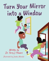 Turn Your Mirror into a Window 194890389X Book Cover