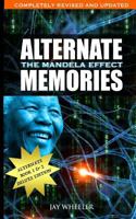 Alternate Memories: The Mandela Effect: Deluxe Edition 1723547298 Book Cover