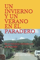 UN INVIERNO Y UN VERANO EN EL PARADERO: De un frío seco y húmedo a un sol abrazador B08XLL4X7Y Book Cover