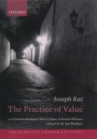 The Practice of Value (The Berkeley Tanner Lectures) 0199278466 Book Cover