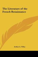 The Literature of the French Renaissance: Volume 2 1016765932 Book Cover