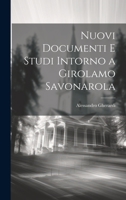 Nuovi Documenti E Studi Intorno a Girolamo Savonarola 1142997944 Book Cover