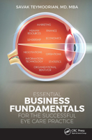 Essential Business Fundamentals for the Successful Eye Care Practice 1630914053 Book Cover
