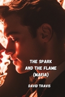 The Spark And The Flame (Mafia) B0DPR2JD5T Book Cover