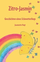 Zitro-Jasmin: Geschichten eines Schmetterlings 3960743971 Book Cover