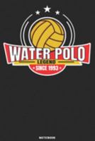 Water Polo Legend since 1993 Notebook: Waterpolo Legends Design - 120 ruled Pages 6''x9'' Notebook for Player and Coaches. Journal to write down your ... Fans and Lovers for Christmas or Birthdays 1691992402 Book Cover