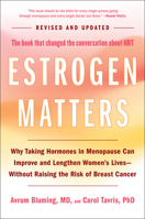 Estrogen Matters: Why Taking Hormones in Menopause Can Improve and Lengthen Women's Lives -- Without Raising the Risk of Breast Cancer 0316578908 Book Cover