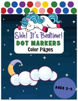 Shhh! It's Bedtime!: Dot Marker Color Pages B0C91QZSCD Book Cover