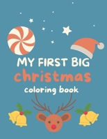 My First Big Christmas Coloring Book: gift For Kids Ages 4-8 / 50 cute pages to color with Santa Claus B08R4915TK Book Cover