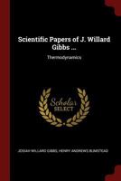 Scientific Papers of J. Willard Gibbs ...: Thermodynamics 1375570145 Book Cover