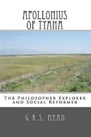 Apollonius Of Tyana: The Philosopher Explorer And Social Reformer 1441413820 Book Cover
