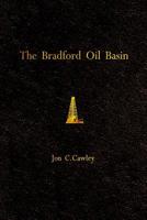 The Bradford Oil Basin: A Regional History of Oil Technology 1724880519 Book Cover