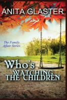 Who's Watching the Children (The Family Affair Series) B0FWQ47MHP Book Cover