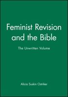 Feminist Revision and the Bible (Bucknell Lectures in Literary Theory) 0631187987 Book Cover