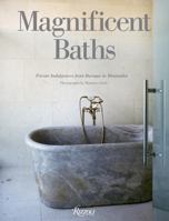 Magnificent Baths: Private Indulgences from Baroque to Minimalist 0847836509 Book Cover