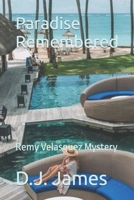 Paradise Remembered: Remy Velasquez Mystery B09CGHS282 Book Cover