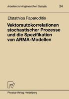 Vektorautokorrelationen stochastischer Prozesse und die Spezifikation von ARMA-Modellen (Arbeiten zur angewandten Statistik) 3790805173 Book Cover