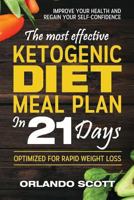 Ketogenic Diet: The Most Effective Ketogenic Diet Meal Plan in 21 Days 1539078833 Book Cover