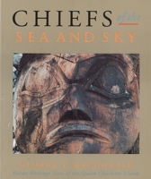 Chiefs of the Sea and Sky: Haida Heritage Sites of the Queen Charlotte Islands 0774803312 Book Cover