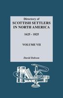 Directory of Scottish Settlers in North America, 1625-1825. Volume VII 0806313978 Book Cover