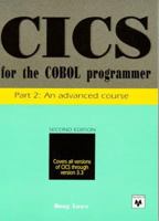 Cics for the Cobol Programmer Part 2: An advanced course 0911625607 Book Cover
