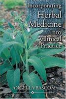 Incorporating Herbal Medicine into Clinical Practice 0803609361 Book Cover