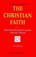 The Christian Faith: In the Doctrinal Documents of the Catholic Church 0818904534 Book Cover