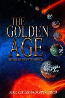 The Golden Age: The Rise of the Fifth Emperor 1499538987 Book Cover