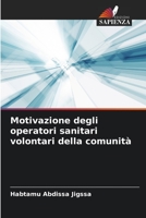 Motivazione degli operatori sanitari volontari della comunità 6205241528 Book Cover