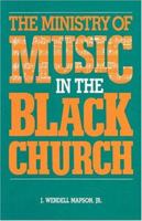 The Ministry of Music in the Black Church 0817010572 Book Cover