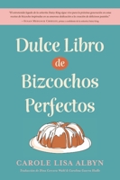 Dulce Libro de Bizcochos Perfectos (Spanish Edition) B0GZW62ZT5 Book Cover