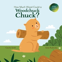 How Much Wood Could a Woodchuck Chuck? 1532432445 Book Cover